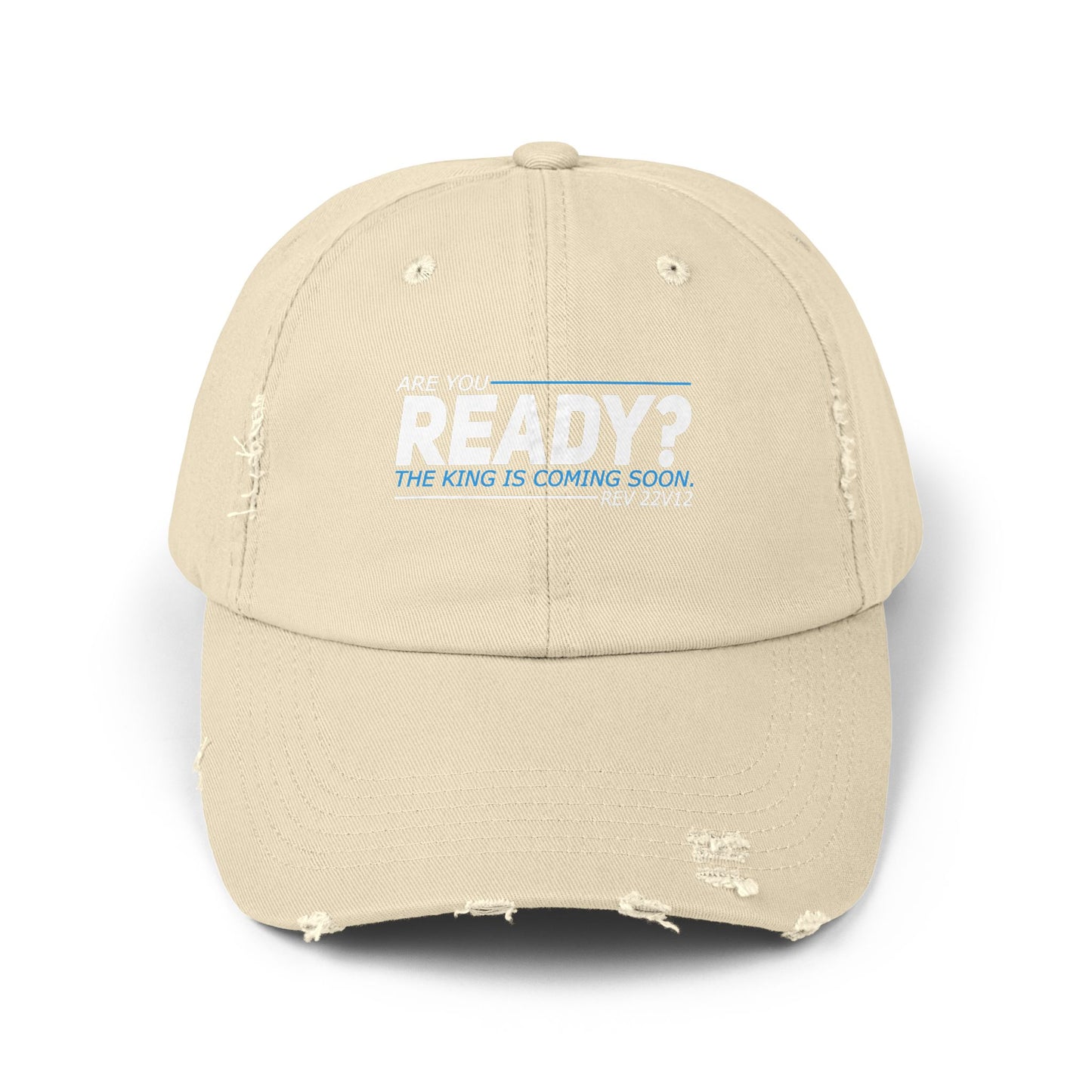 Are You Ready? The King Is Coming Soon Rev 22v12 Cap