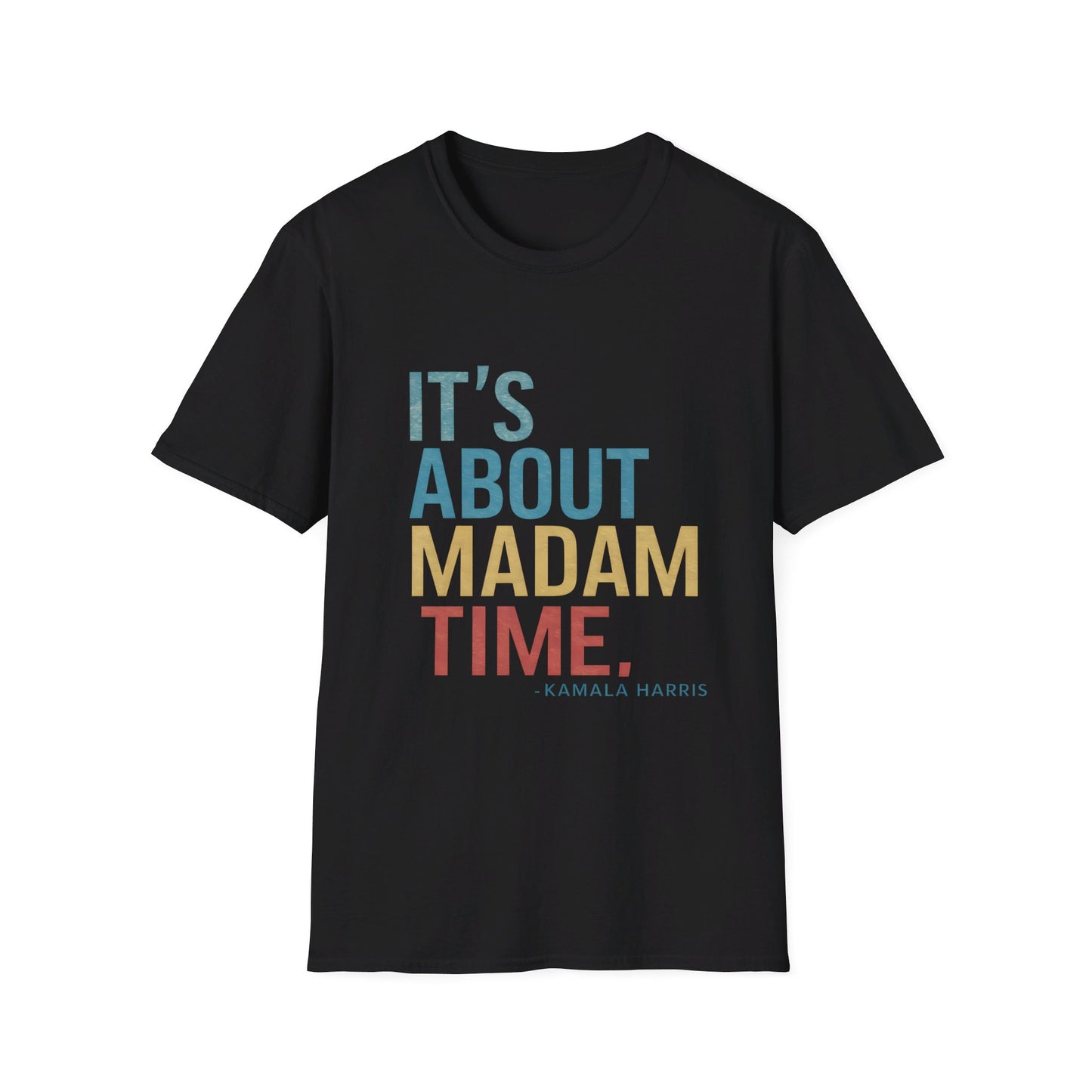 It's About Madam Time Kamala Harris 2024 Shirt