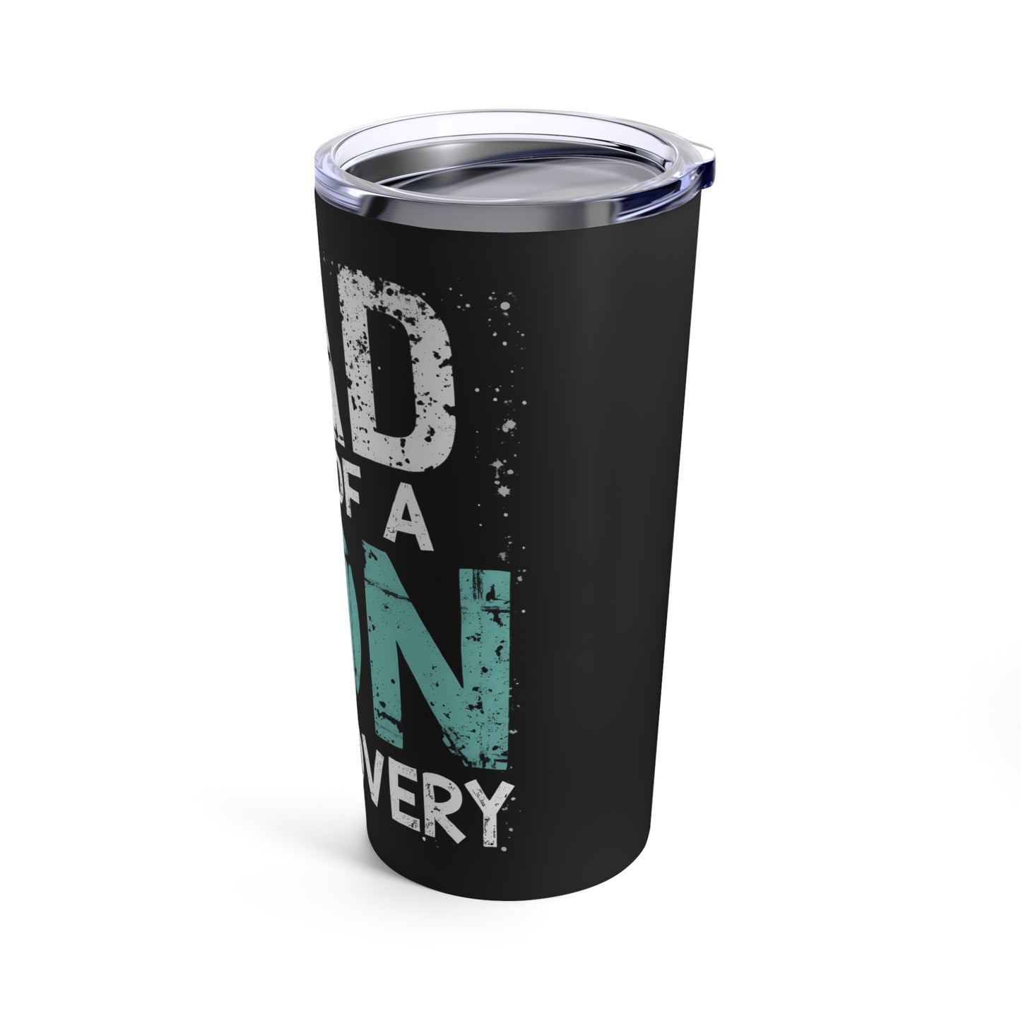 Proud Dad Of A Son In Recovery Supportive Tumbler