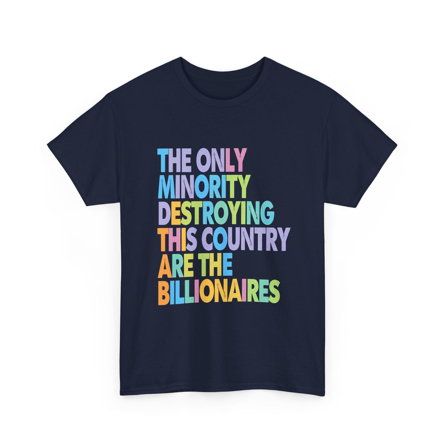Only Minority Destroying This Country Are The Billionaires Cotton Tee