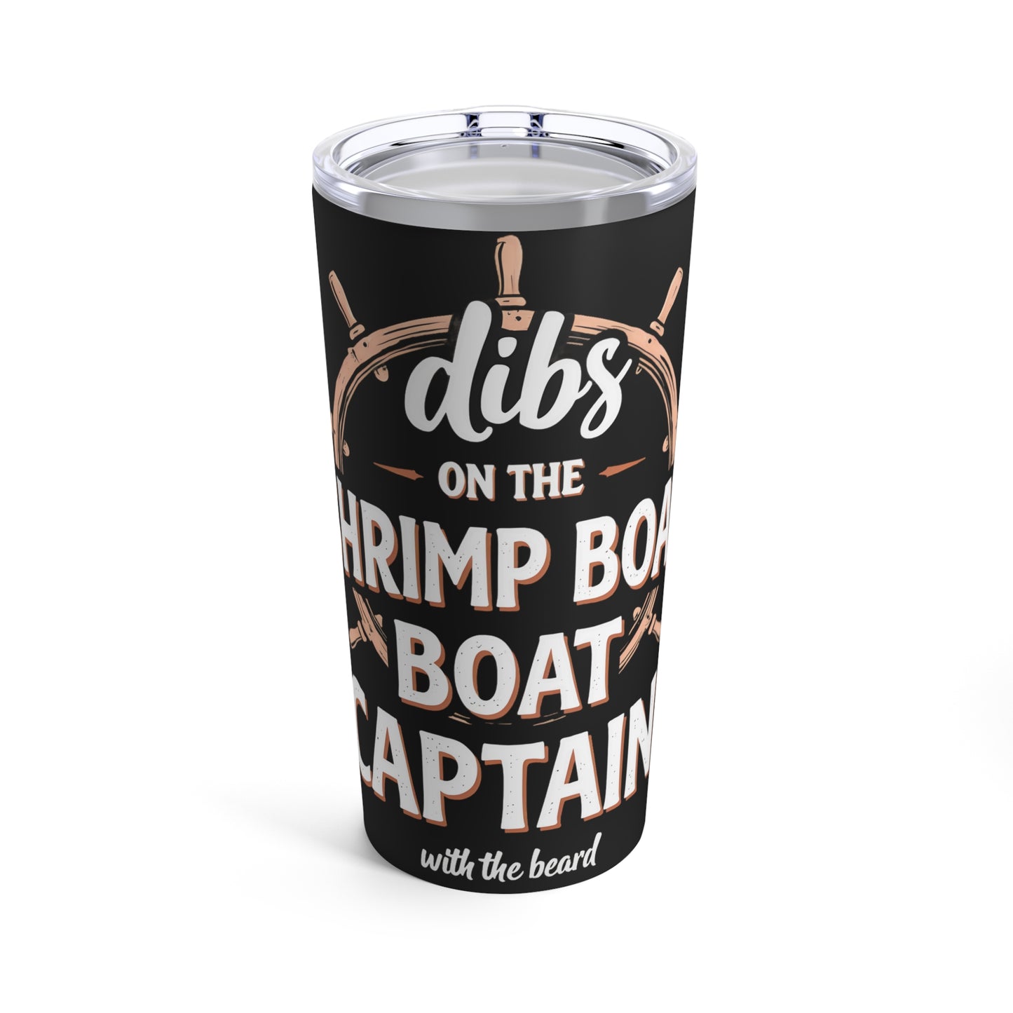 Dibs on the Shrimp Boat Captain with the Beard Tumbler