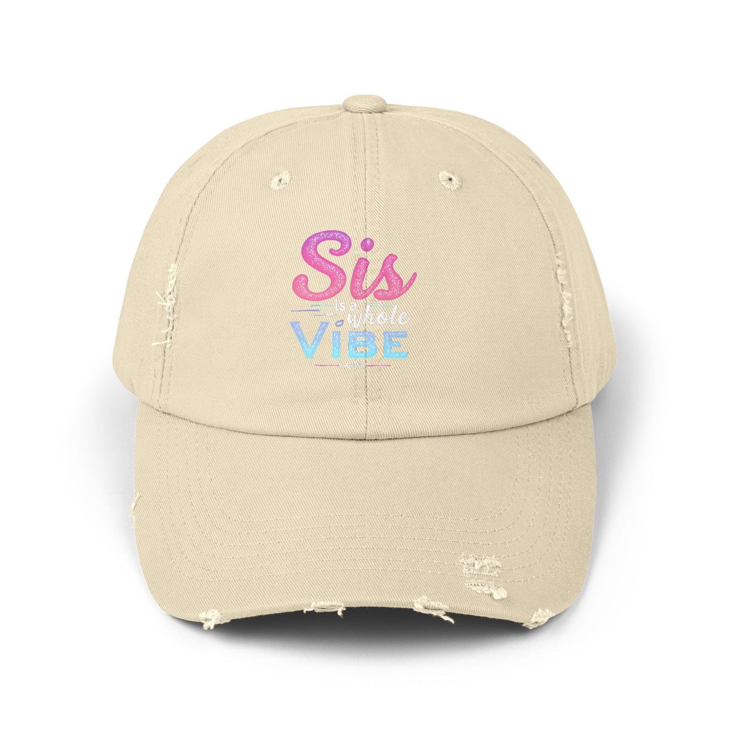 Sis Is A Whole Vibe I Am Sis Cap