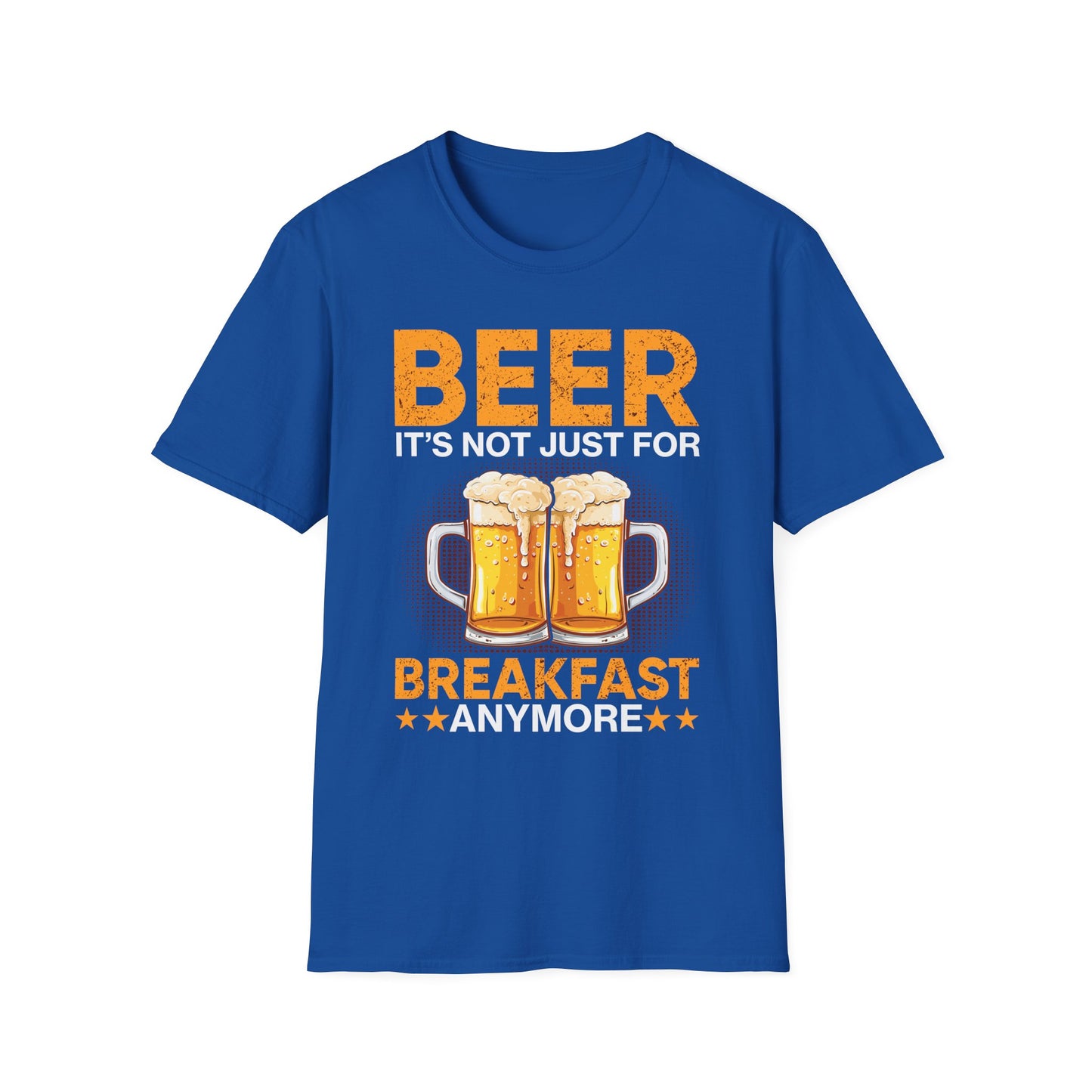Beer It's Not Just For Breakfast Anymore - Funny Beer Lovers Design T-Shirt
