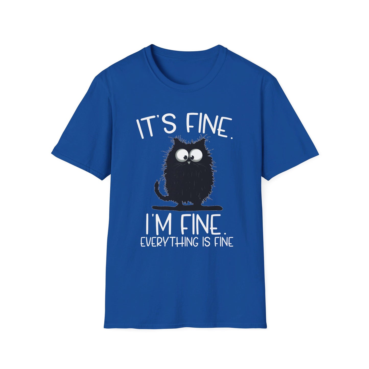 It's Fine. I'm Fine. Everything Is Fine. Funny Cat T-Shirt