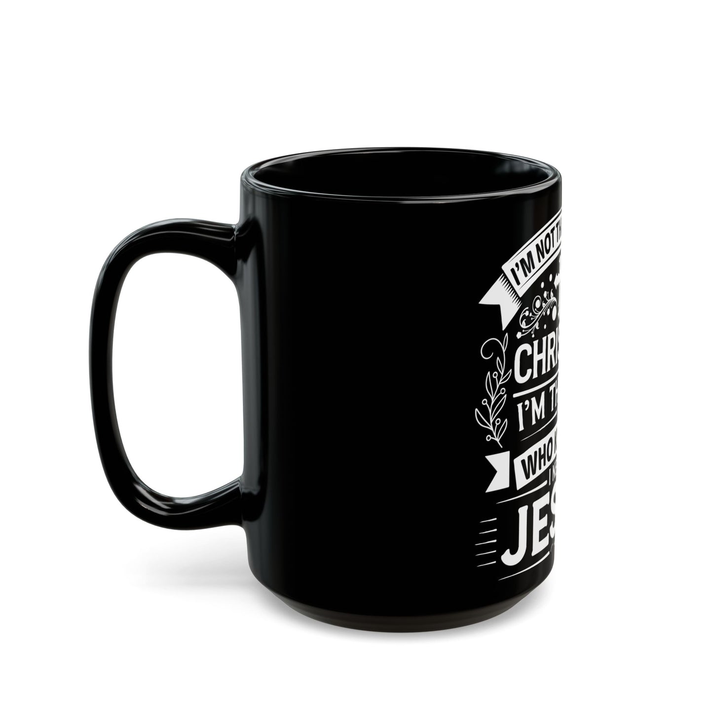 I'm Not That Perfect Christian I'm The One Who Knows I Need Jesus Ceramic Mug