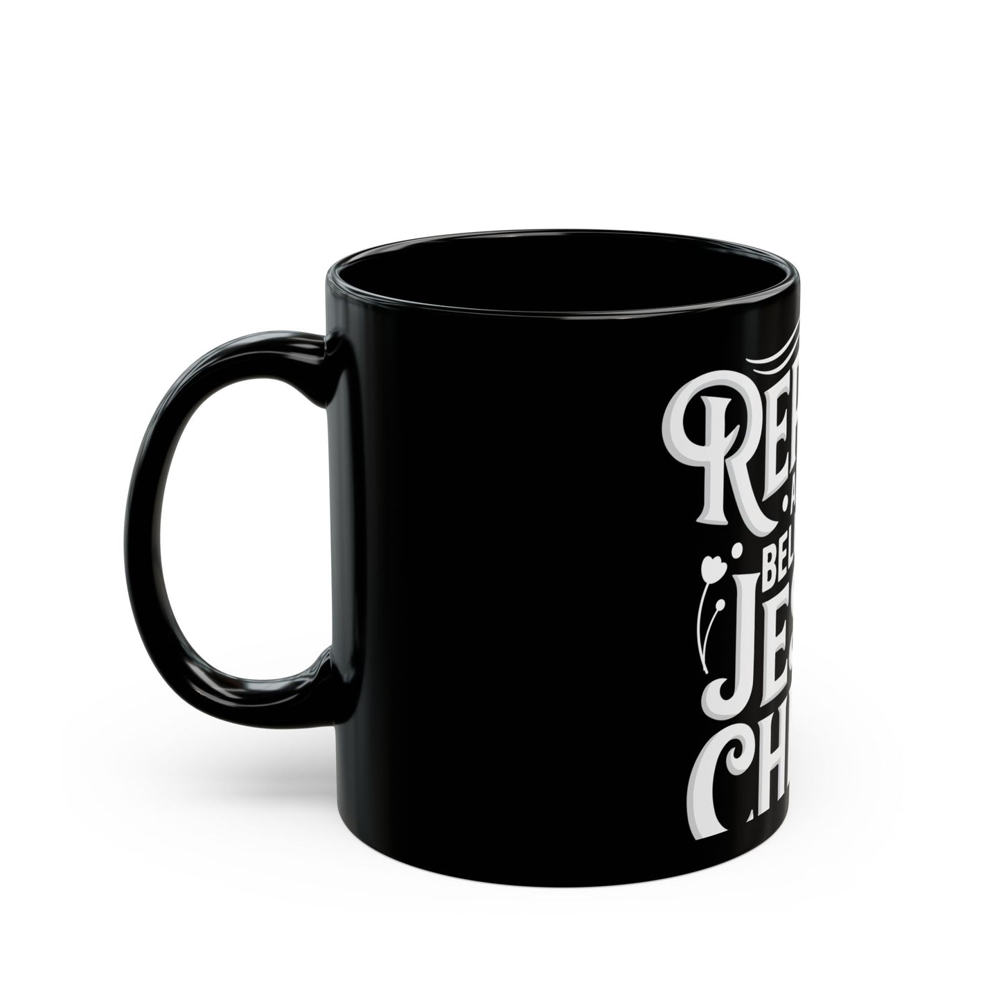 Repent and Believe in Jesus Christ Inspirational Message Ceramic Mug
