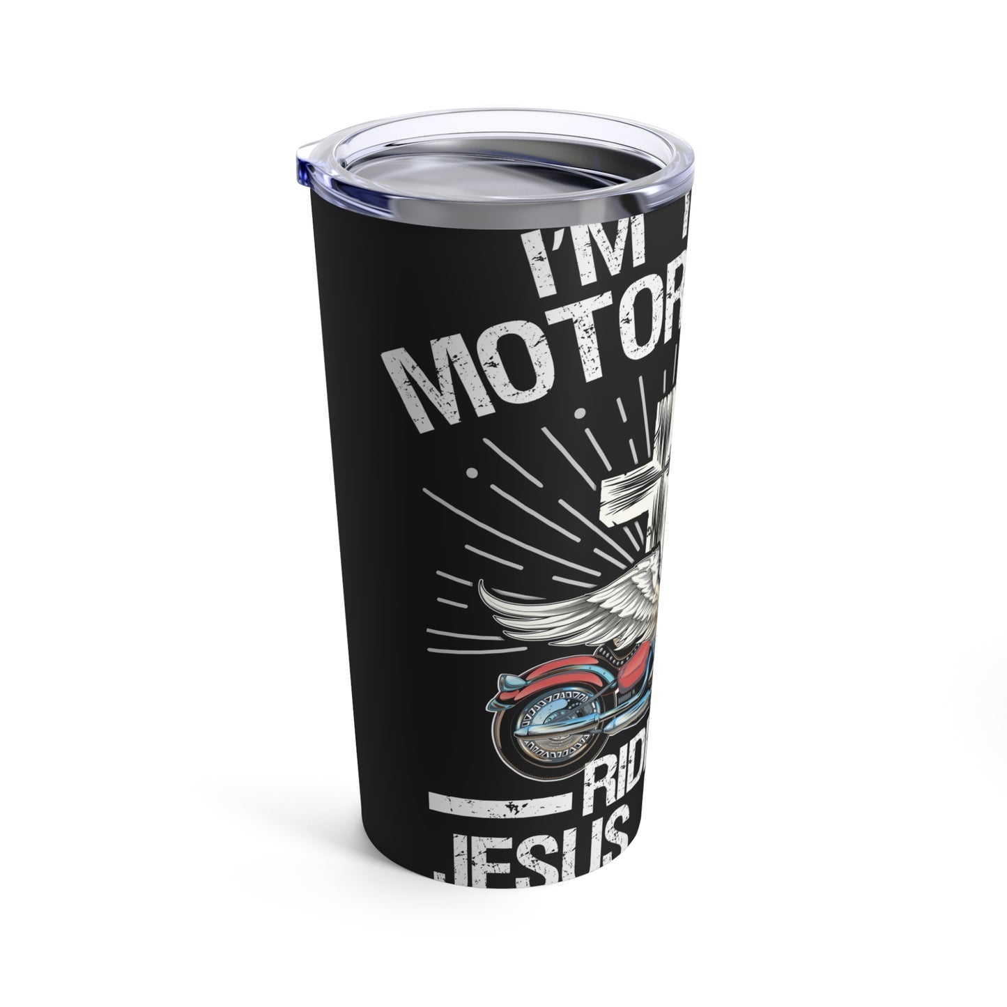 I'm That Motorcycle Riding Jesus Freak The Devil Warned You About Tumbler