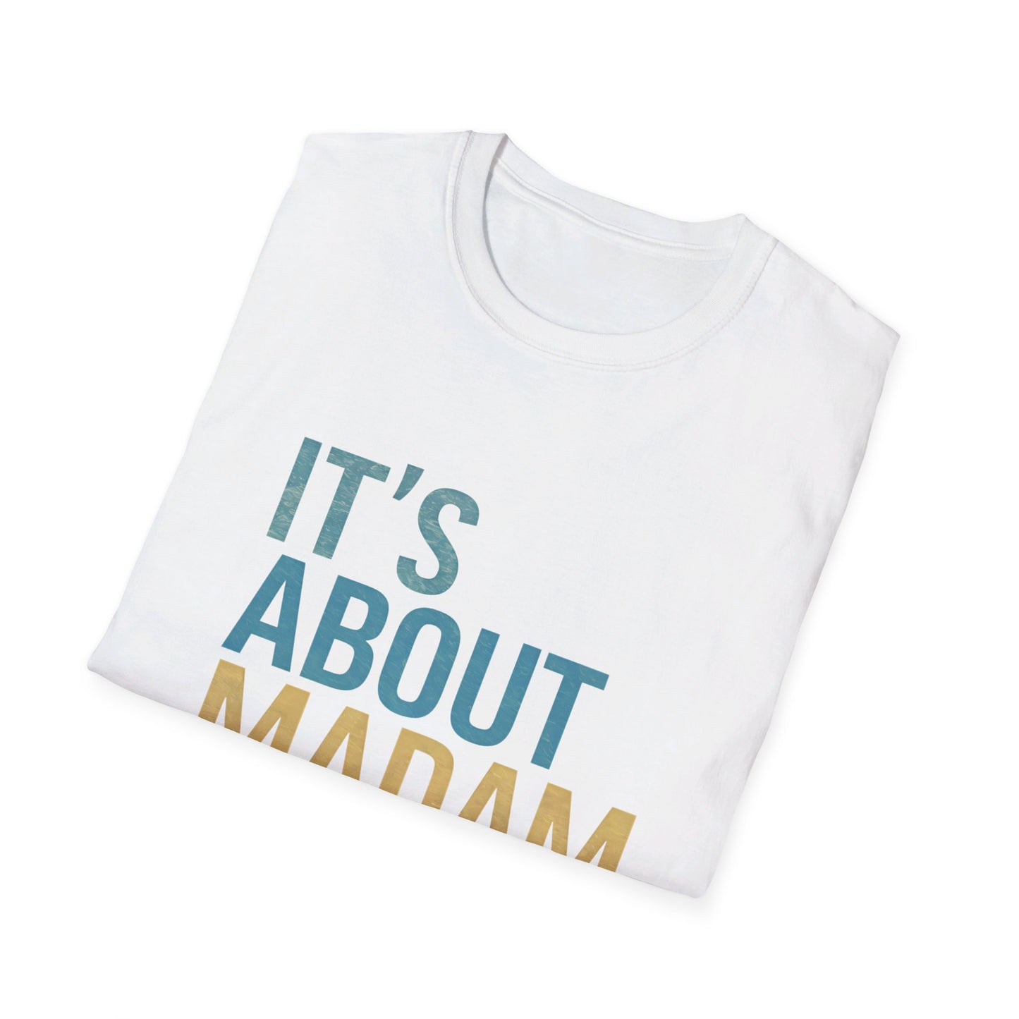 It's About Madam Time Kamala Harris 2024 Shirt