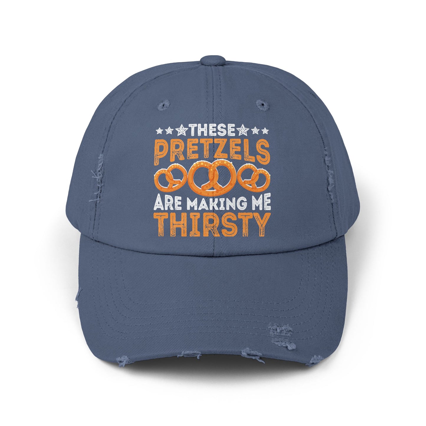 These Pretzels Are Making Me Thirsty Funny Snack Quote Cap
