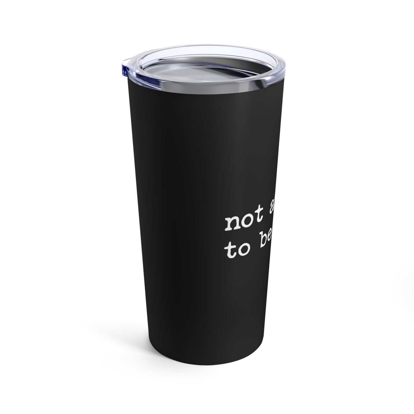 Not Aspiring to Be Humble Statement Tumbler