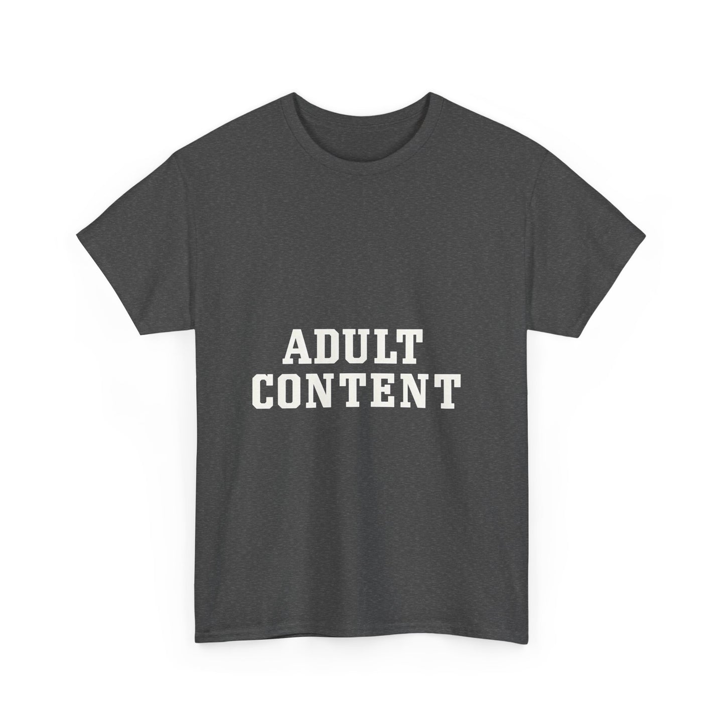 Adult Content Graphic Tee for Bold Statement Cotton Tee