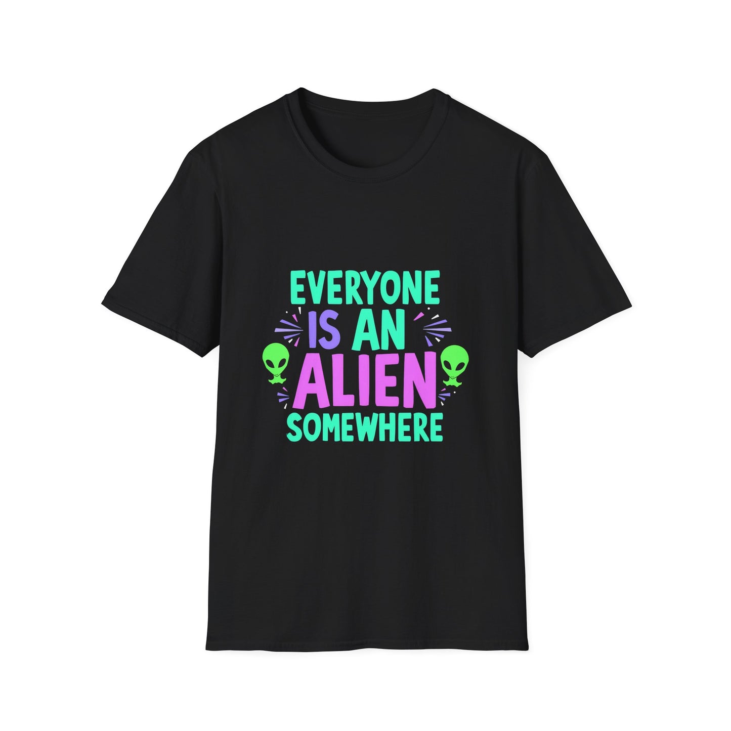 Everyone Is An Alien Somewhere Funny Sci-Fi Quote T-Shirt