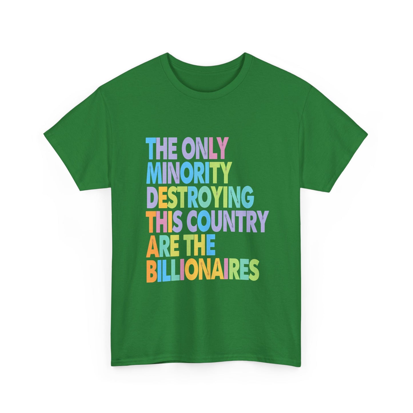 Only Minority Destroying This Country Are The Billionaires Cotton Tee