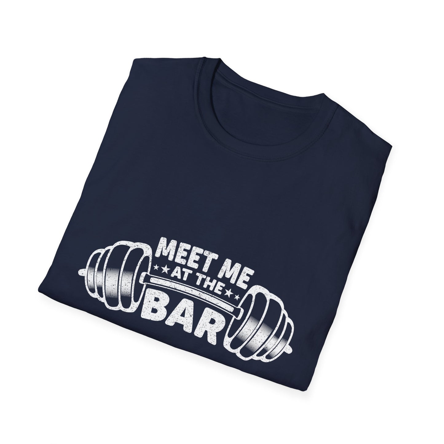 Meet Me At The Bar Weightlifting Motivation T-Shirt