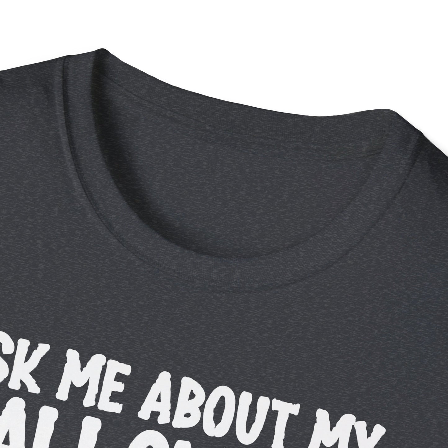 Ask Me About My Halloween Costume Ghost Spooky Fun T-Shirt