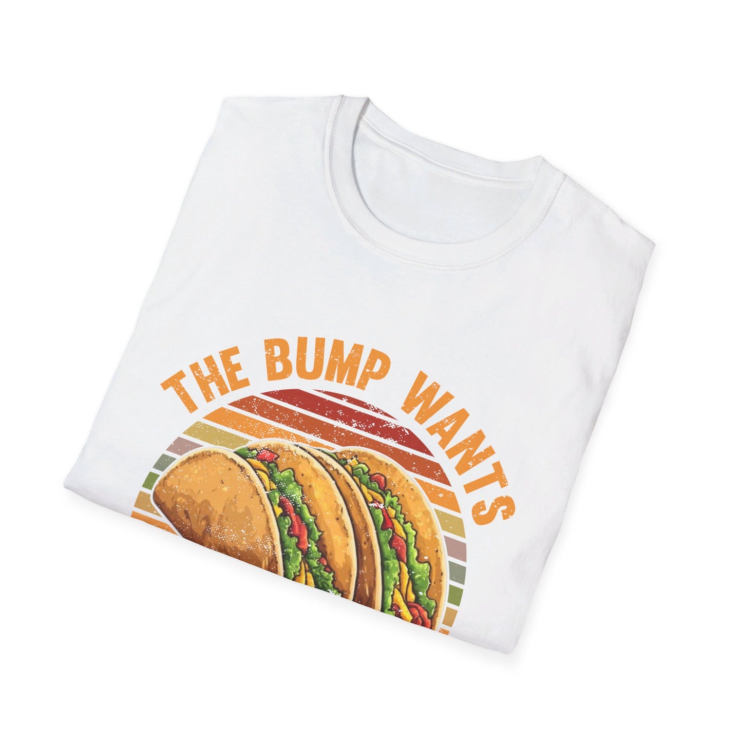The Bump Wants Tacos - Funny Pregnancy Announcement T-Shirt
