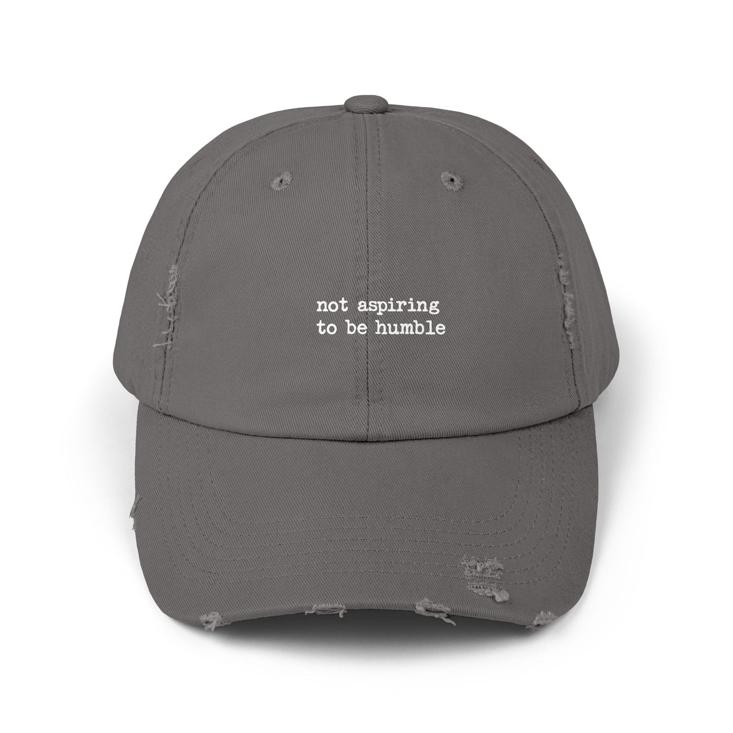 Not Aspiring to Be Humble Statement Cap