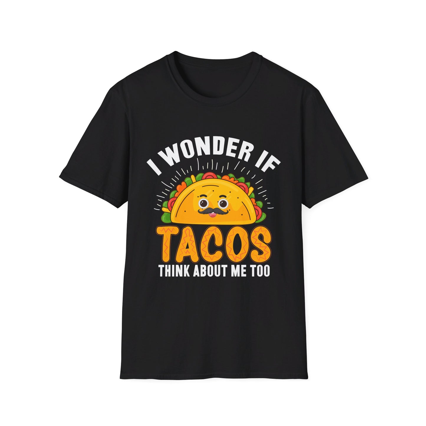I Wonder If Tacos Think About Me Too Funny Taco Lover T-Shirt