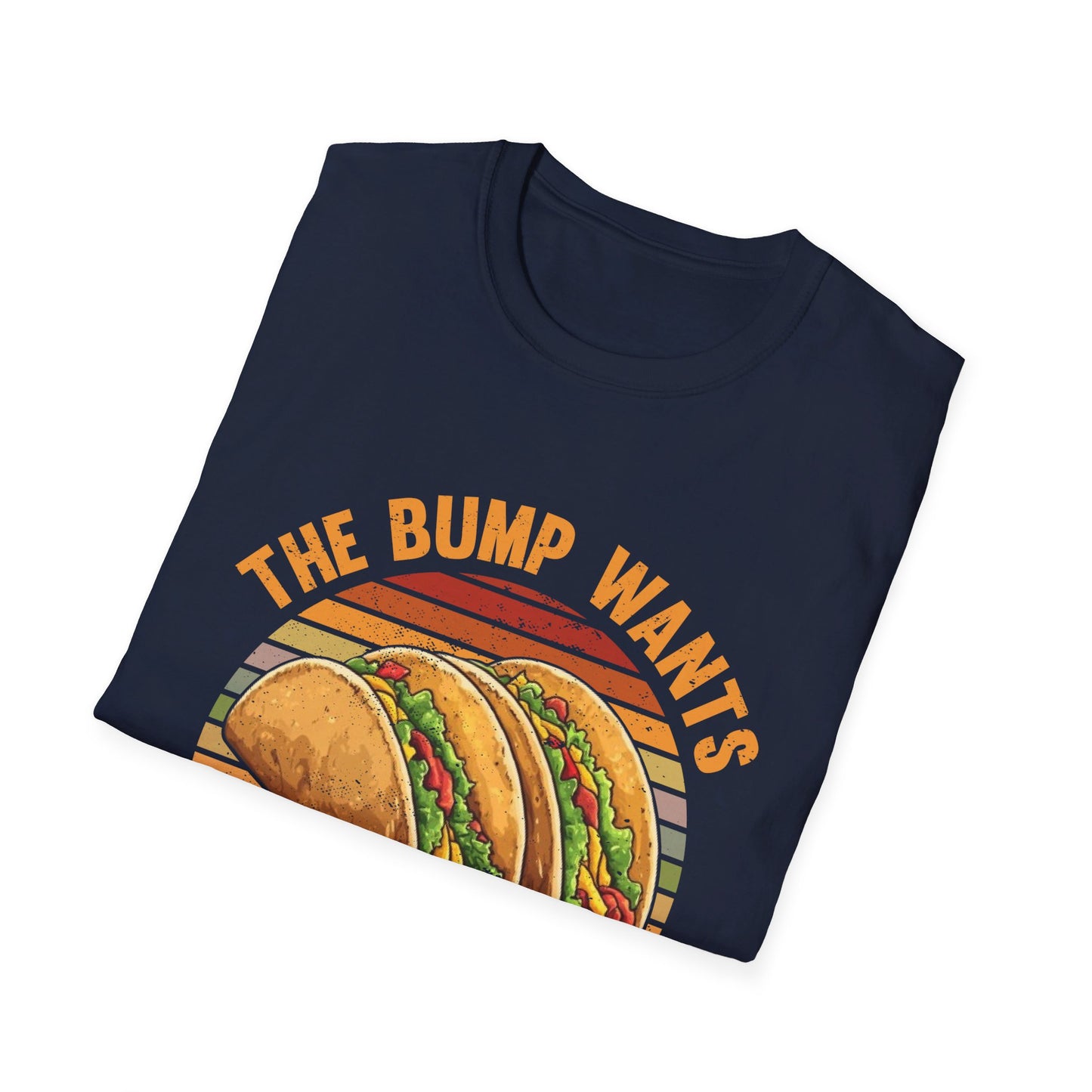 The Bump Wants Tacos - Funny Pregnancy Announcement T-Shirt