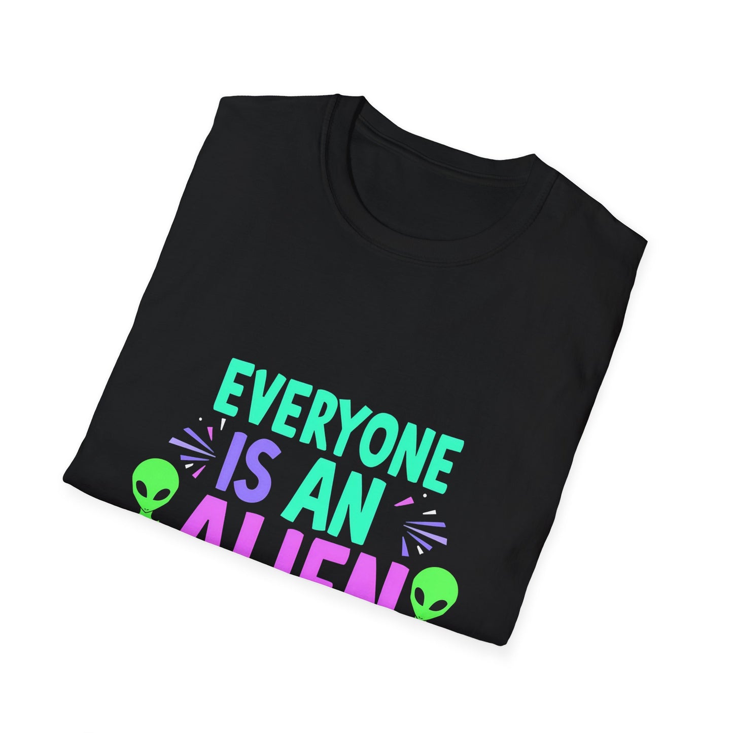 Everyone Is An Alien Somewhere Funny Sci-Fi Quote T-Shirt