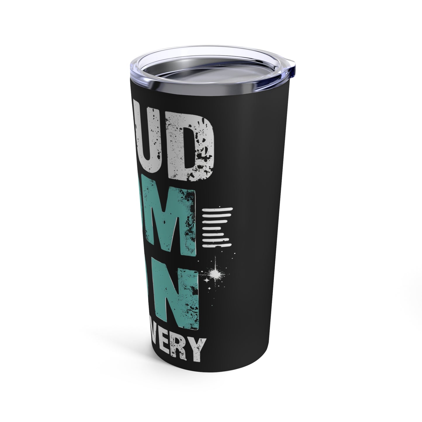 Proud Mom of a Son in Recovery Inspirational Quote Tumbler