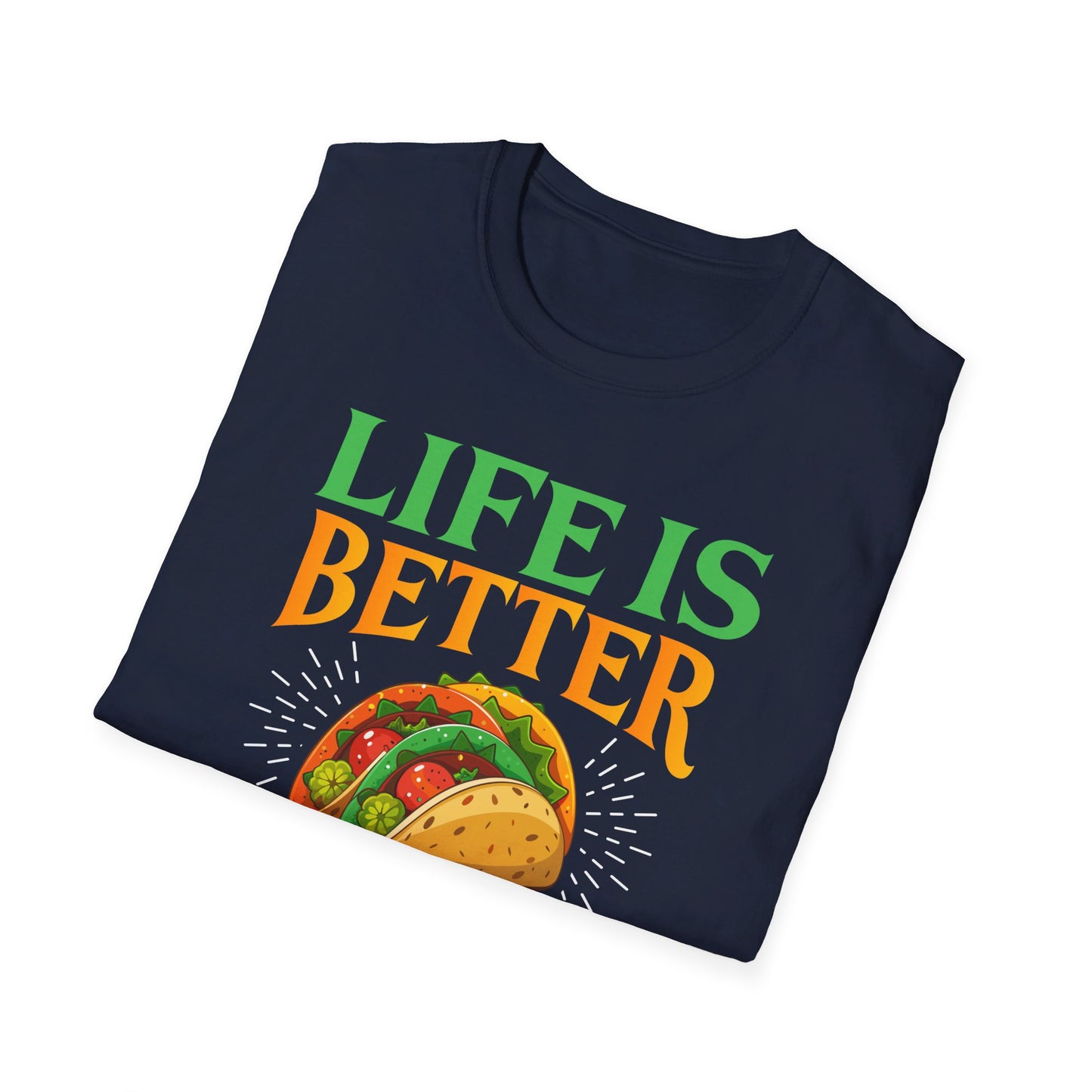 Life Is Better With Tacos - Vibrant Taco Artwork for Food Lovers T-Shirt