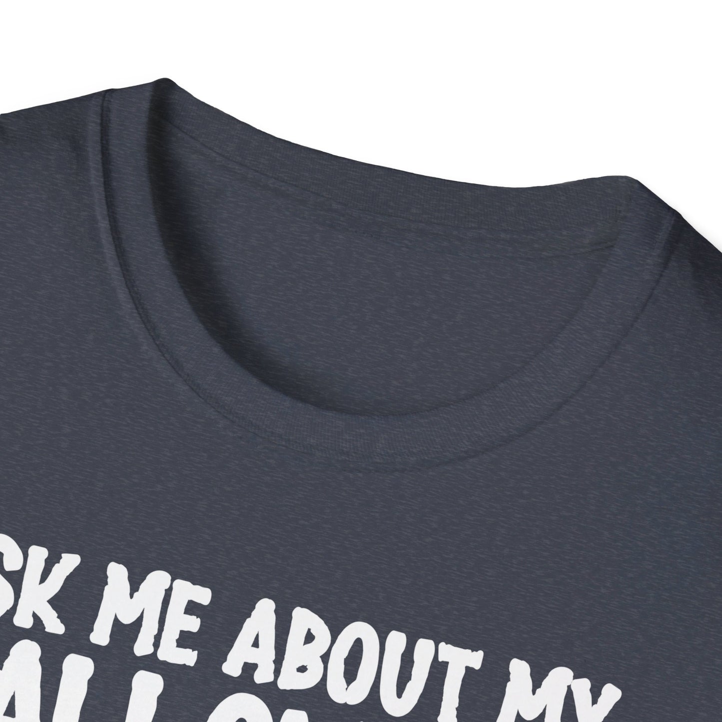 Ask Me About My Halloween Costume Ghost Spooky Fun T-Shirt