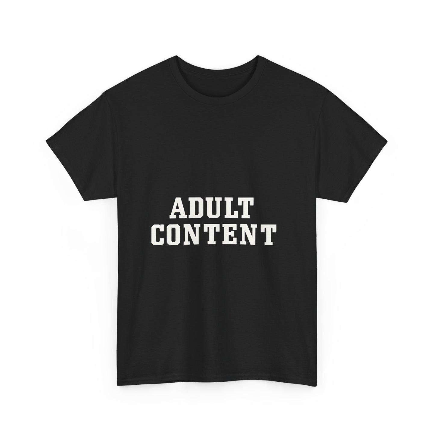 Adult Content Graphic Tee for Bold Statement Cotton Tee