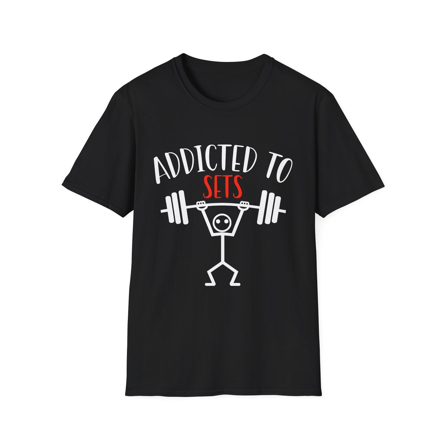 Addicted To Sets Weightlifting Humor T-Shirt