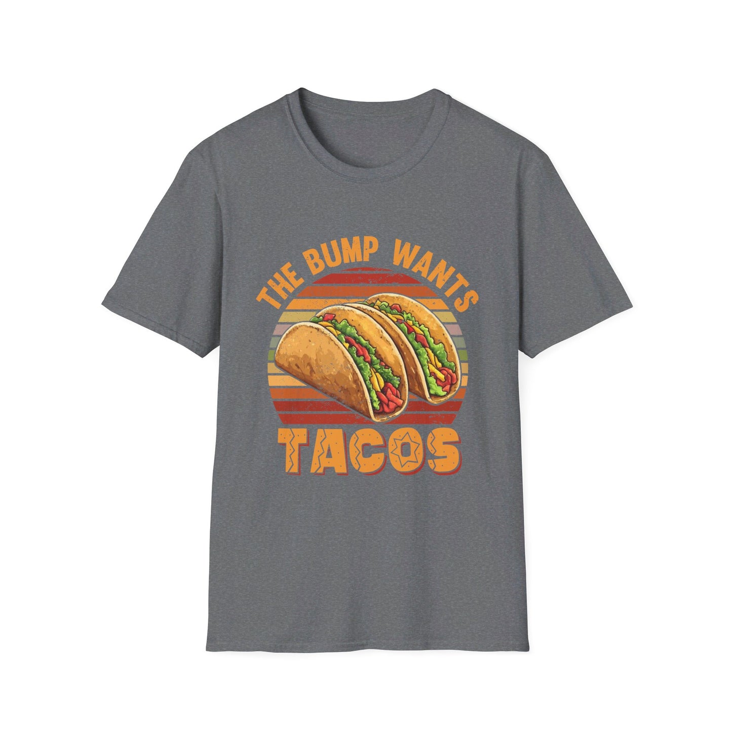 The Bump Wants Tacos - Funny Pregnancy Announcement T-Shirt
