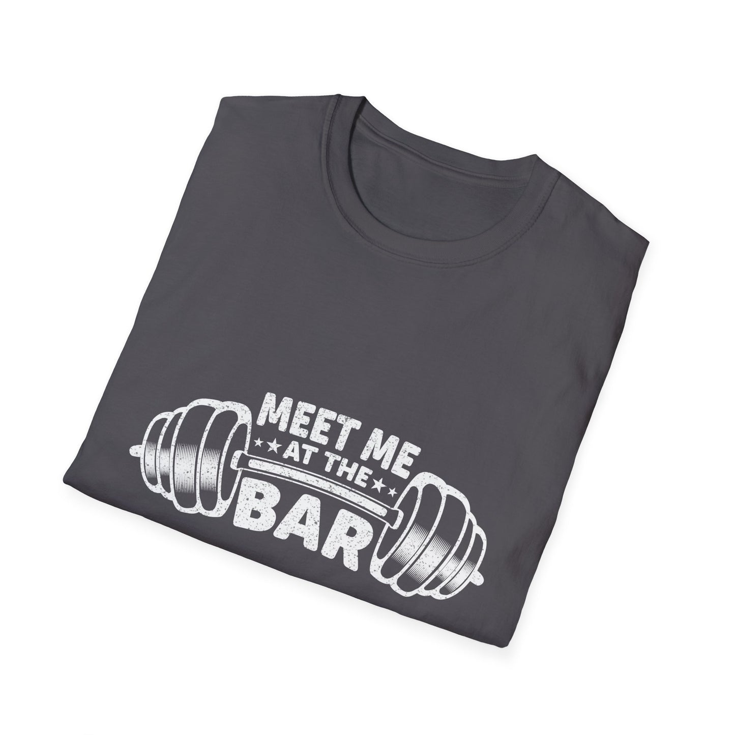 Meet Me At The Bar Weightlifting Motivation T-Shirt