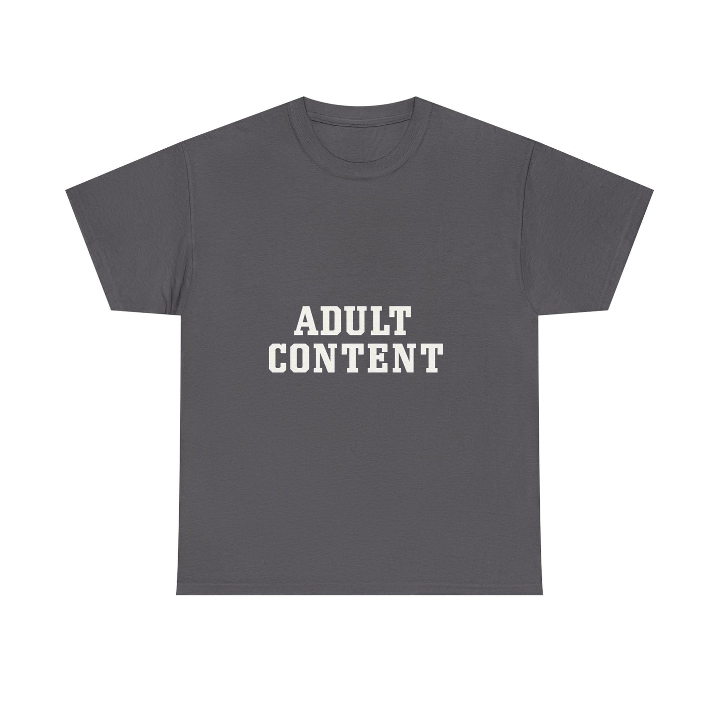 Adult Content Graphic Tee for Bold Statement Cotton Tee