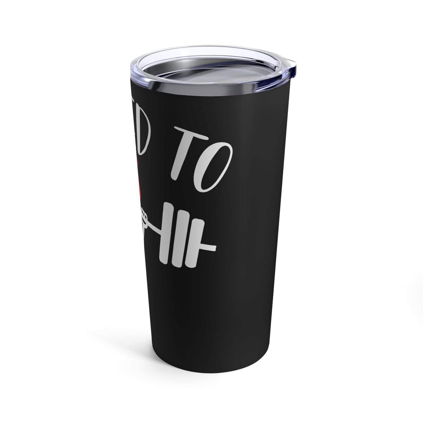 Addicted To Sets Weightlifting Humor Tumbler