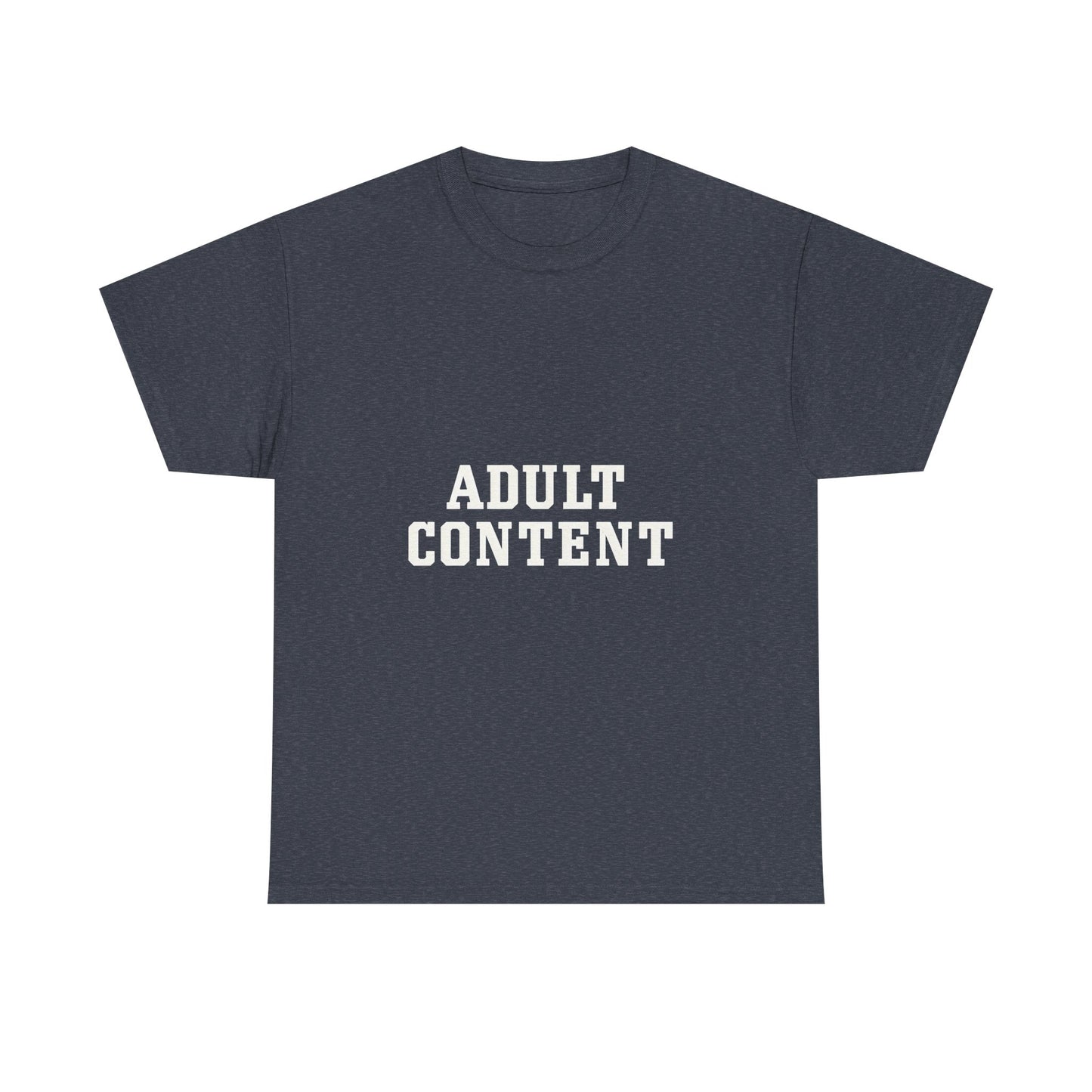 Adult Content Graphic Tee for Bold Statement Cotton Tee