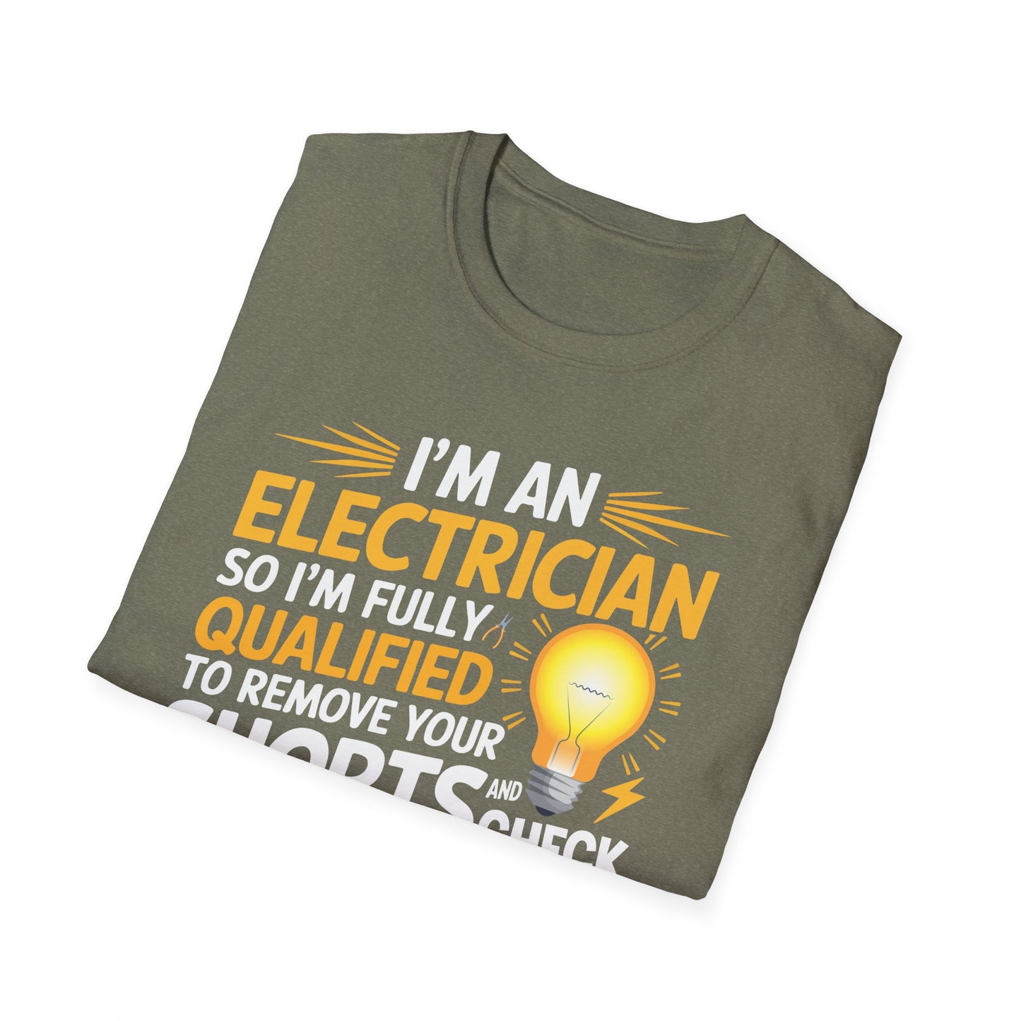 I'm An Electrician Fully Qualified To Remove Your Shorts And Check Your Box T-Shirt