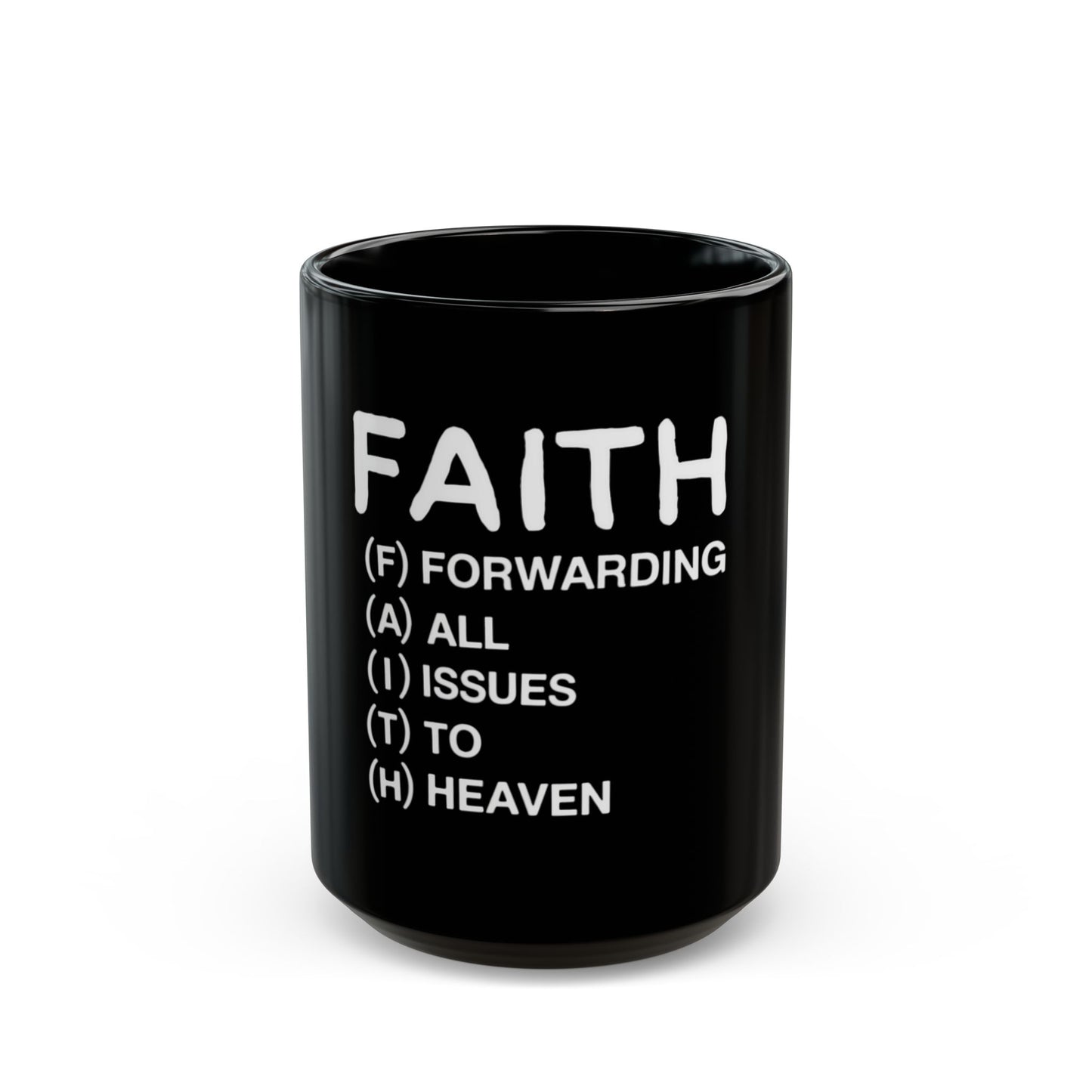 Faith Forwarding All Issues To Heaven Ceramic Mug