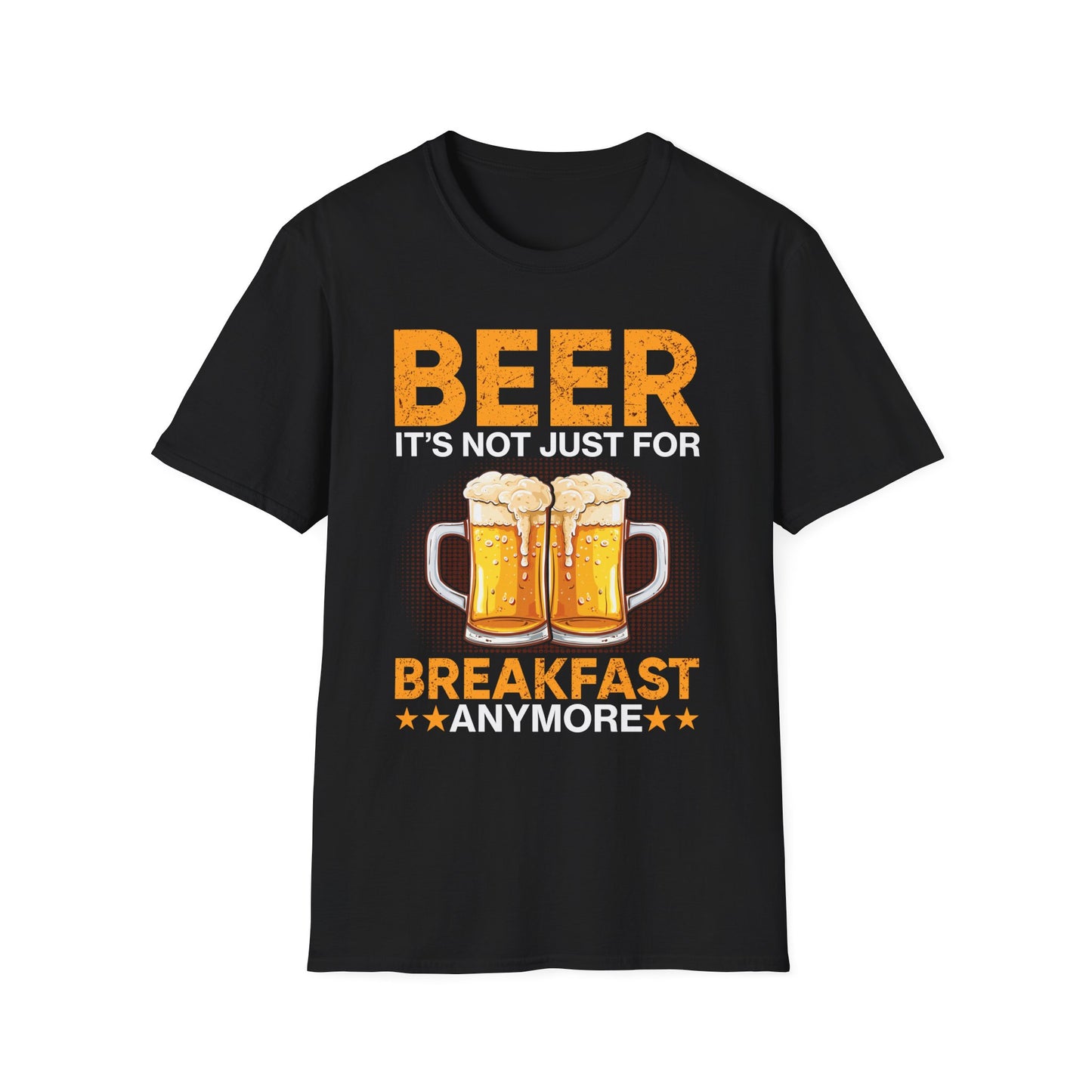 Beer It's Not Just For Breakfast Anymore - Funny Beer Lovers Design T-Shirt