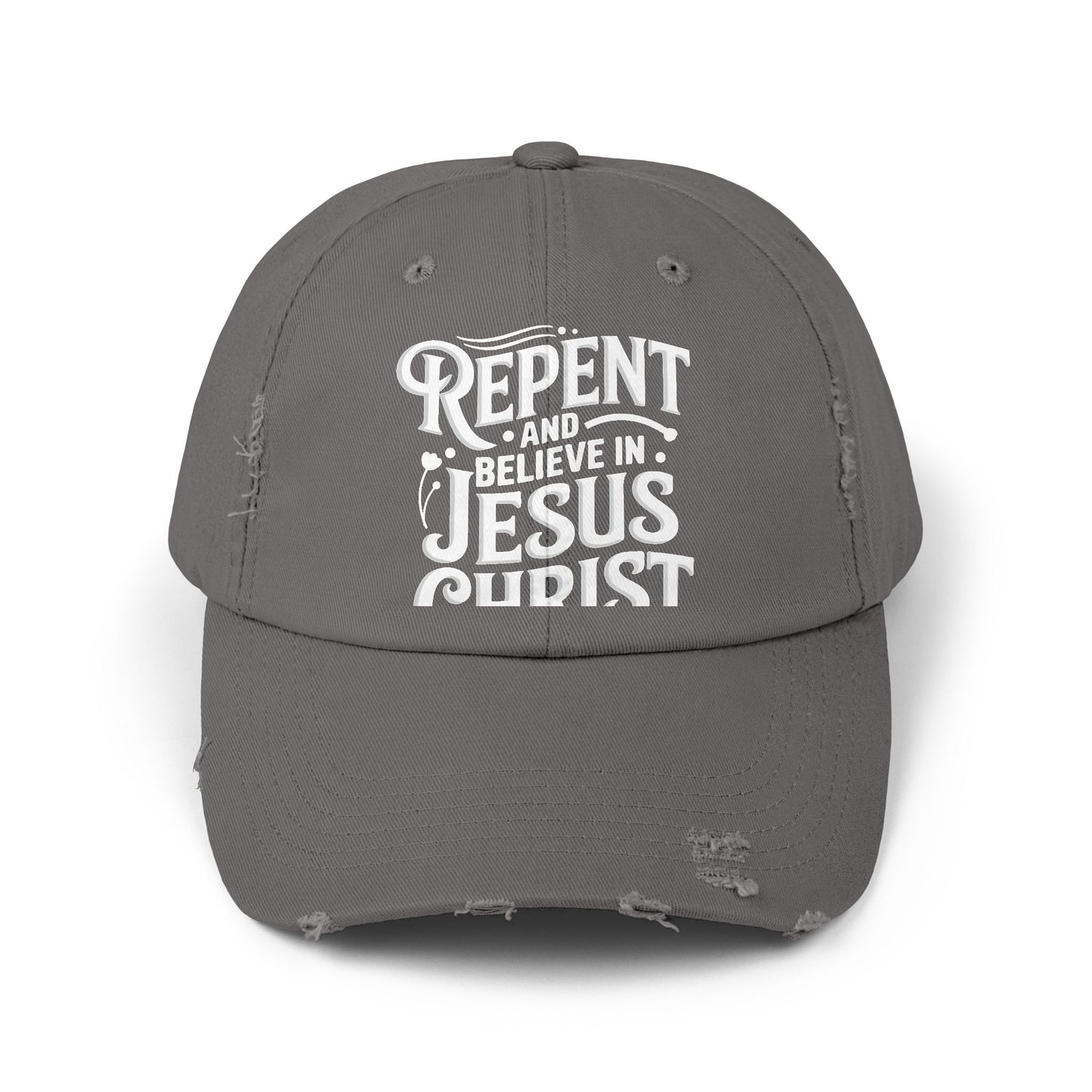 Repent and Believe in Jesus Christ Inspirational Message Cap