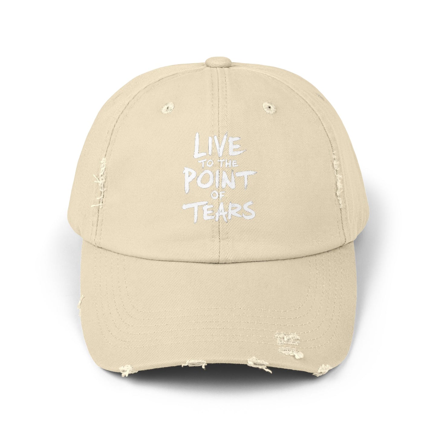 Live to the Point of Tears Inspirational Quote Cap