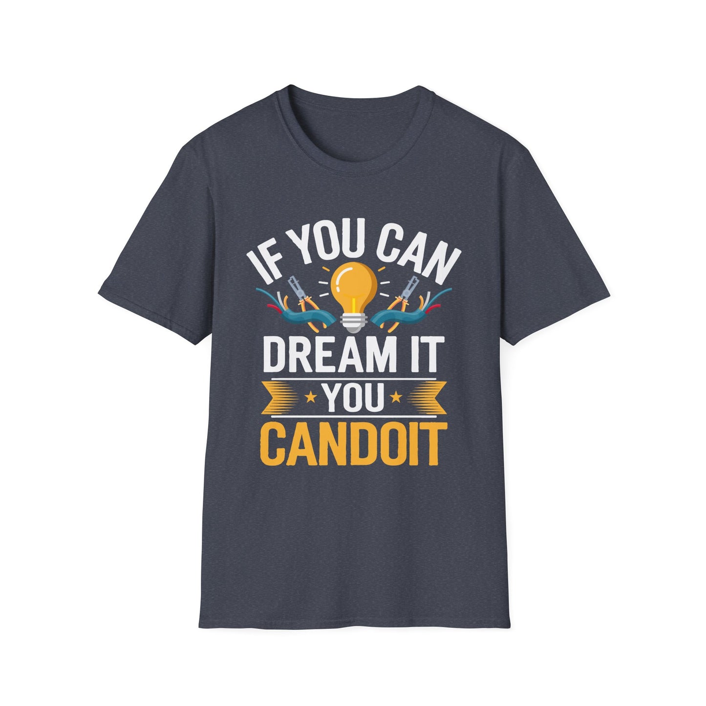 If You Can Dream It You Can Do It Inspirational Quote T-Shirt