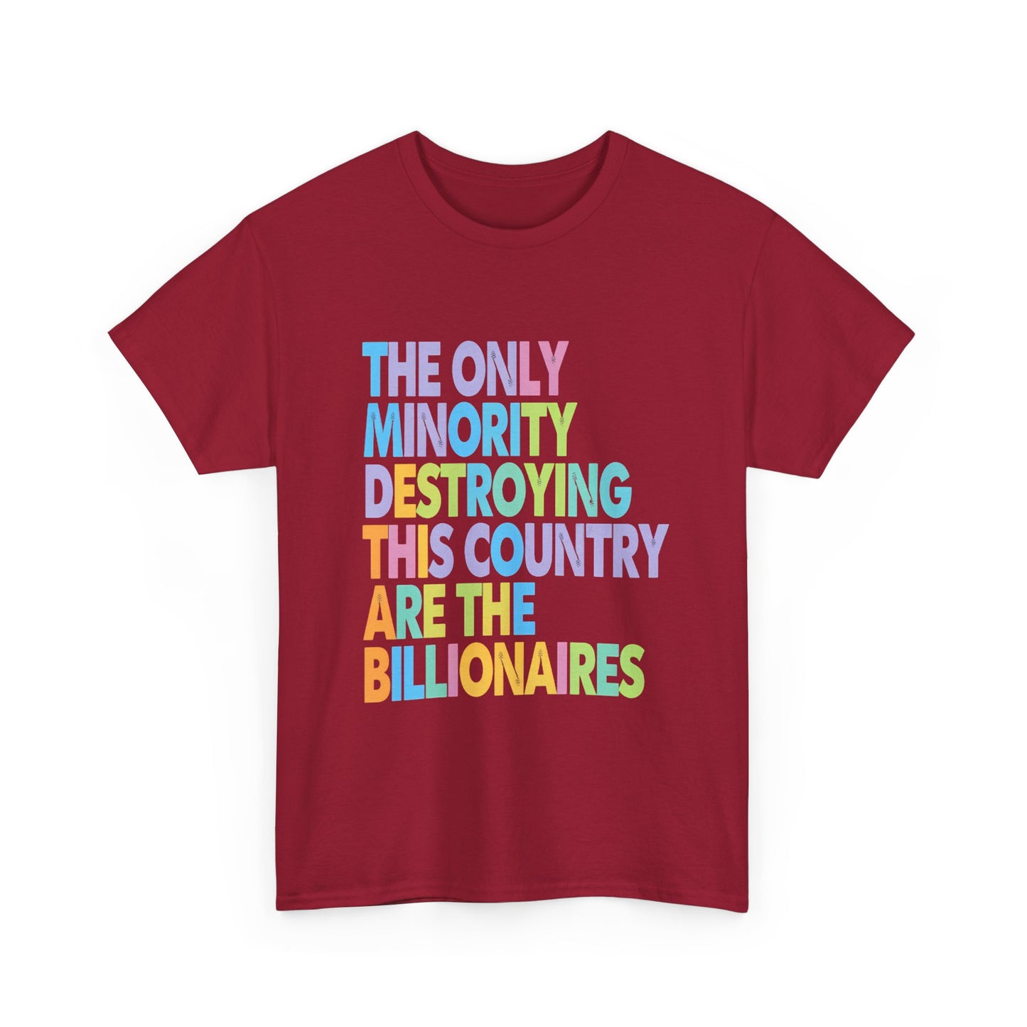 Only Minority Destroying This Country Are The Billionaires Cotton Tee