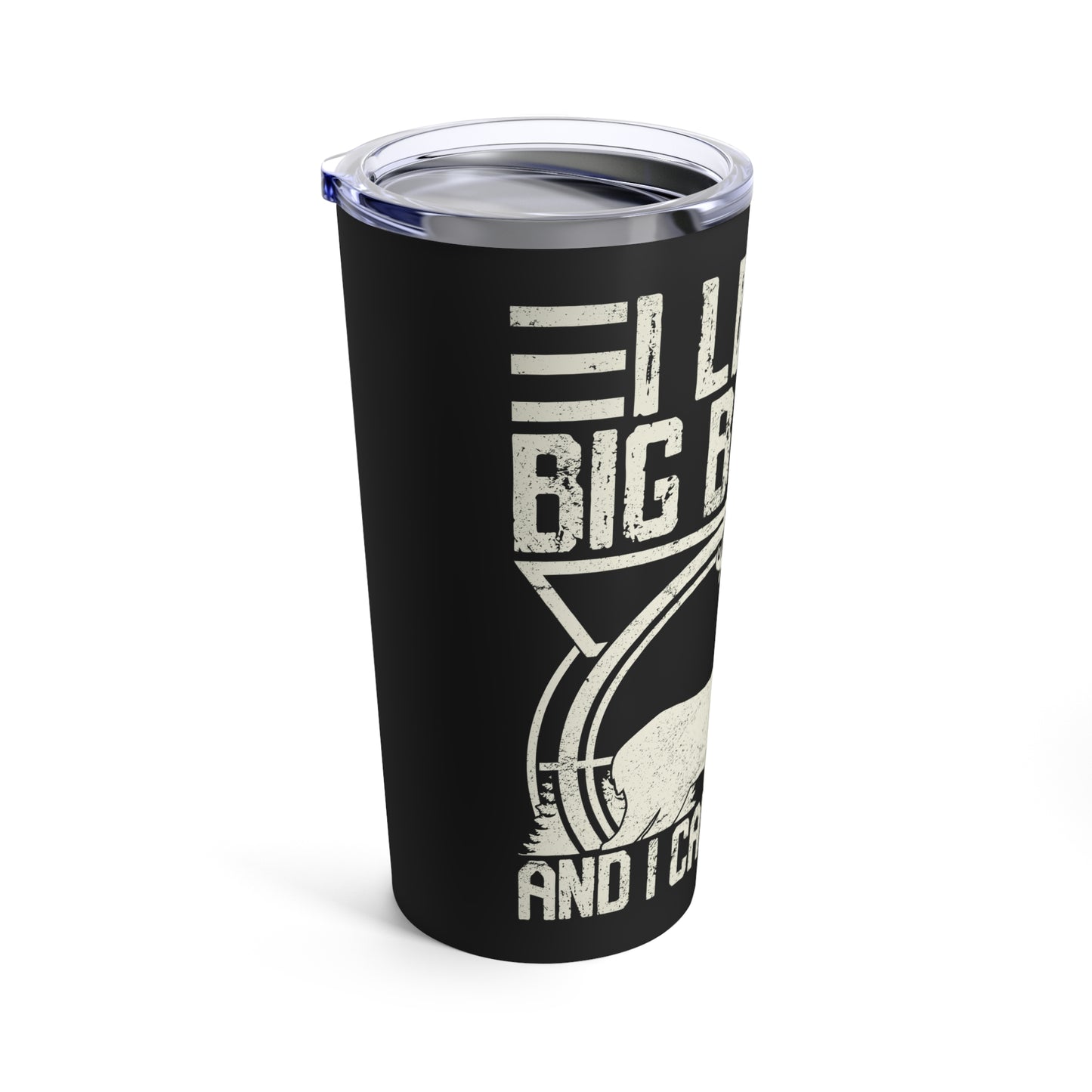 I Like Big Bucks And I Cannot Lie Tumbler