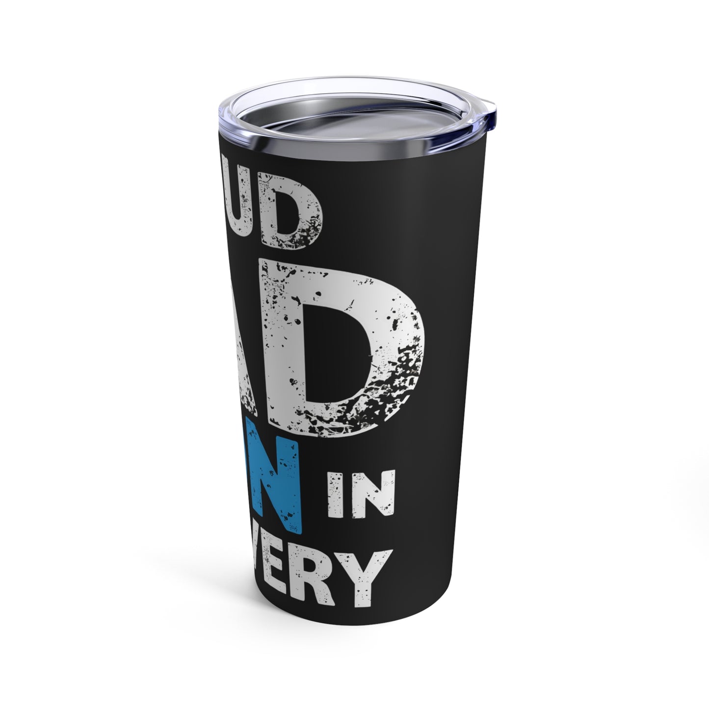 Proud Dad of a Son in Recovery Inspiration and Support Tumbler