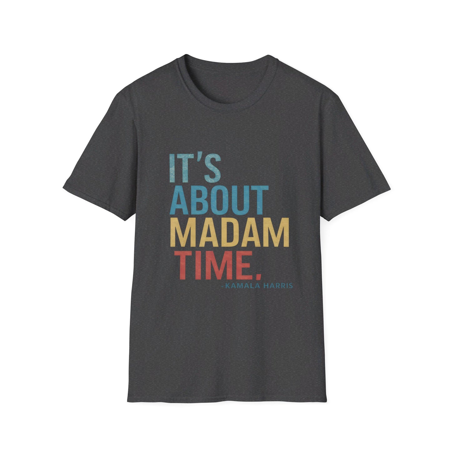 It's About Madam Time Kamala Harris 2024 Shirt