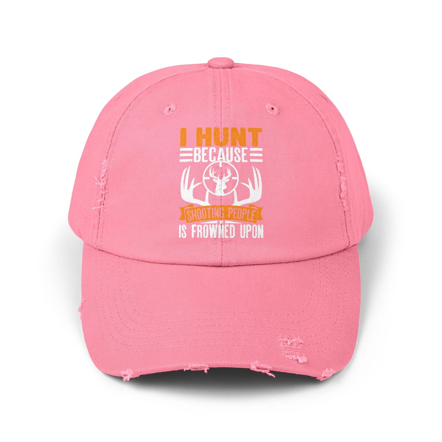 I Hunt Because Shooting People Is Frowned Upon Cap