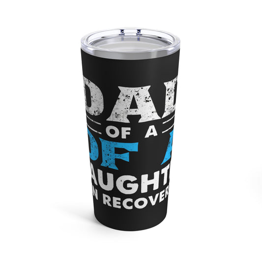 Dad Of A Daughter In Recovery Bold Statement Tumbler