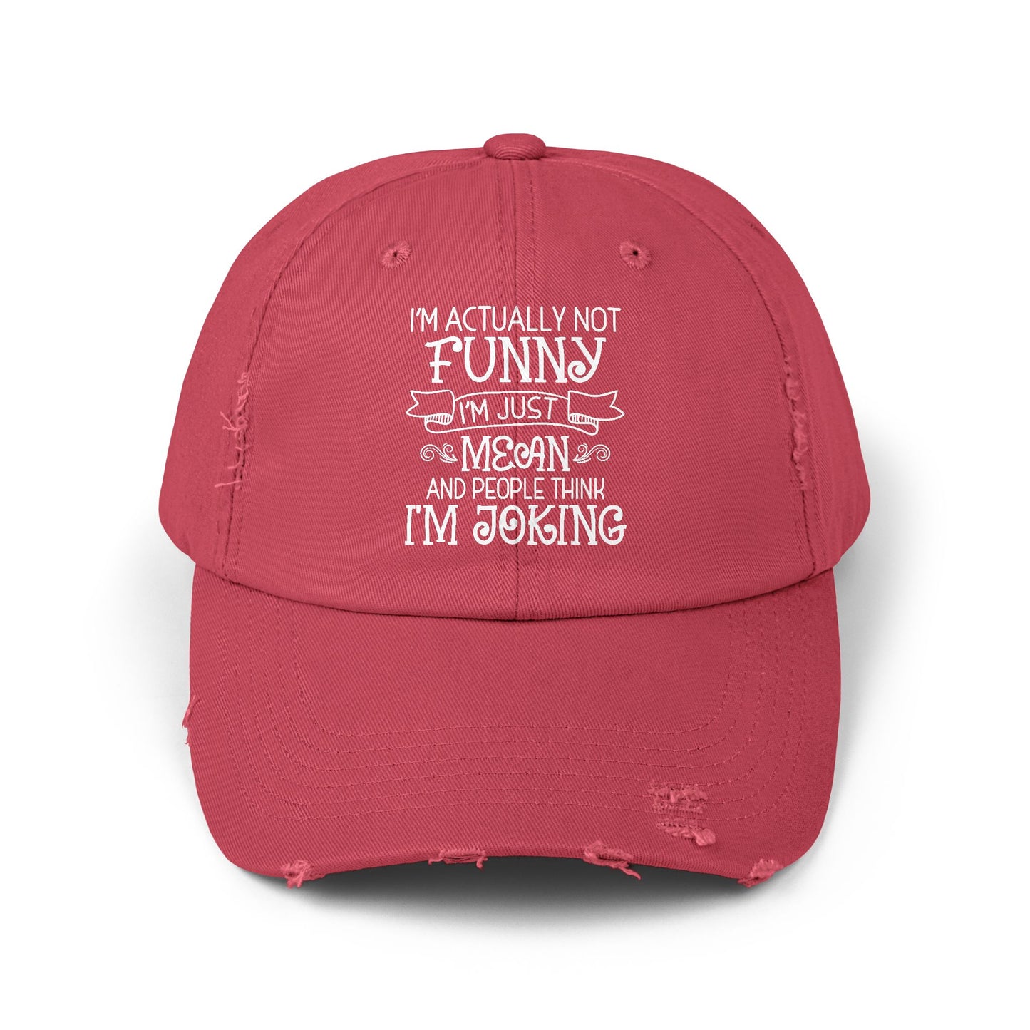 I'm Actually Not Funny I'm Just Mean And People Think I'm Joking Cap