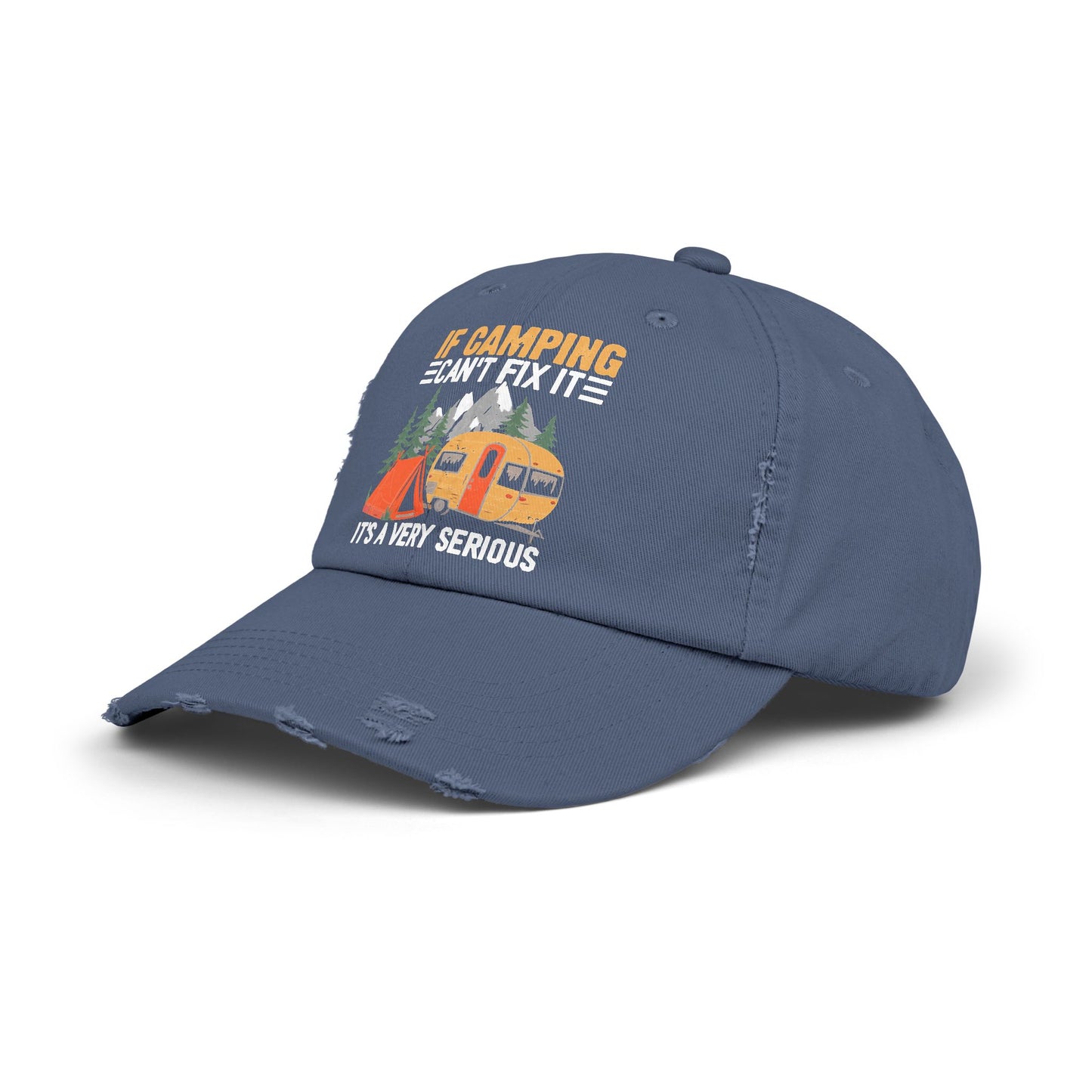 If Camping Can't Fix It Serious Problem Outdoor Adventure Cap