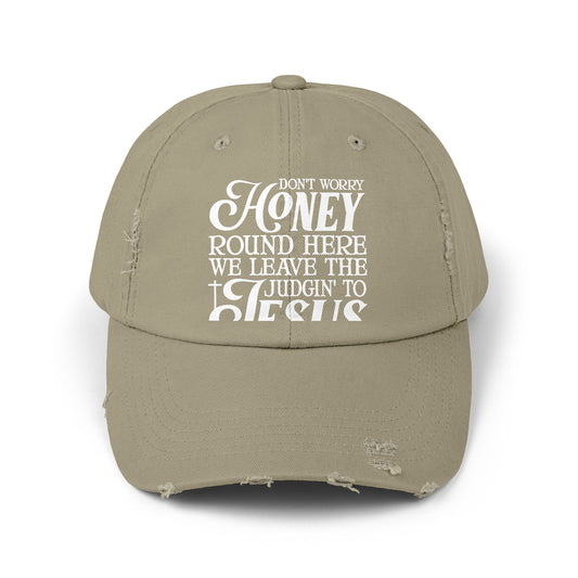 Don't Worry Honey Leave Judgin' to Jesus Cap