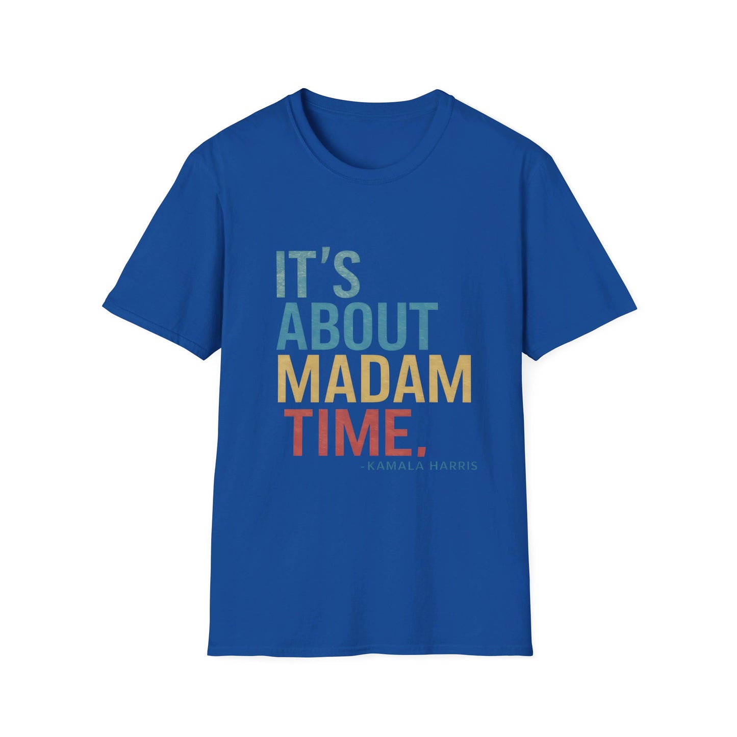 It's About Madam Time Kamala Harris 2024 Shirt